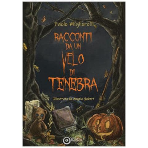 Paolo Migliorelli - Racconti Da Un Velo Di Tenebra. Ediz. Illustrata - Foto 1