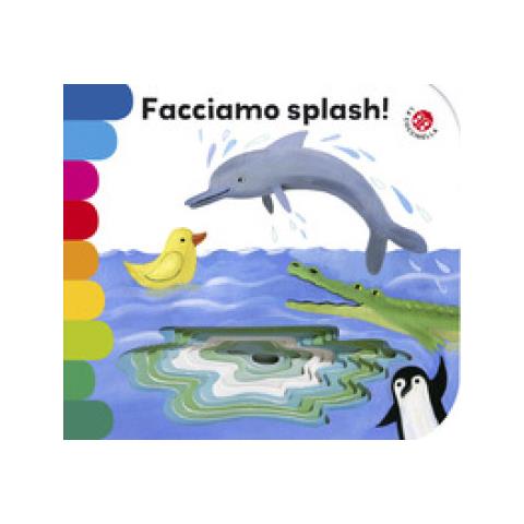 Giovanna Mantegazza - Facciamo splash! Ediz. illustrata - Foto 1