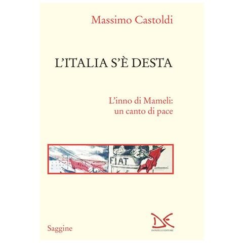 Massimo Castoldi - L'Italia s'è desta. L'inno di Mameli: un canto di pace - Foto 1