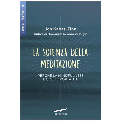 Jon Kabat-Zinn - La scienza della meditazione. Perché la mindfulness è così importante - Foto 1