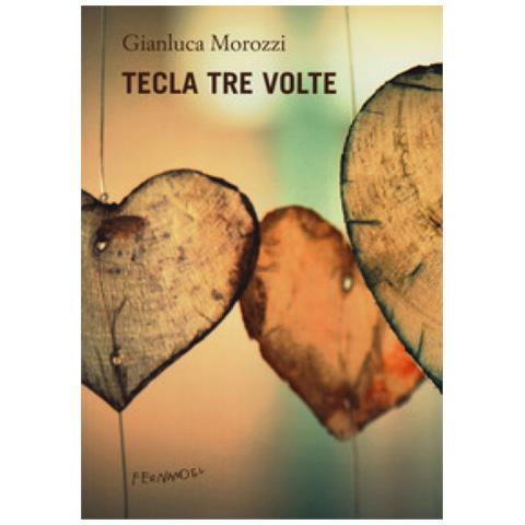 Gianluca Morozzi - Tecla Tre Volte - Foto 2