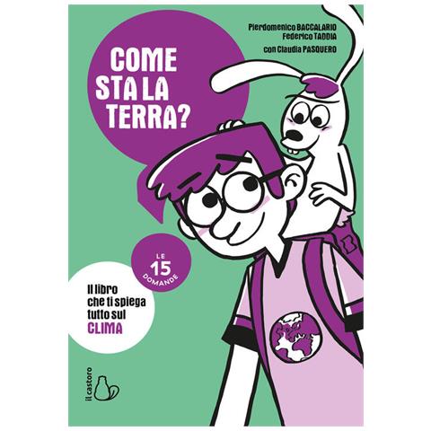 Pierdomenico Baccalario - Come sta la Terra? Il libro che ti spiega tutto sul clima. Le 15 domande - Foto 2
