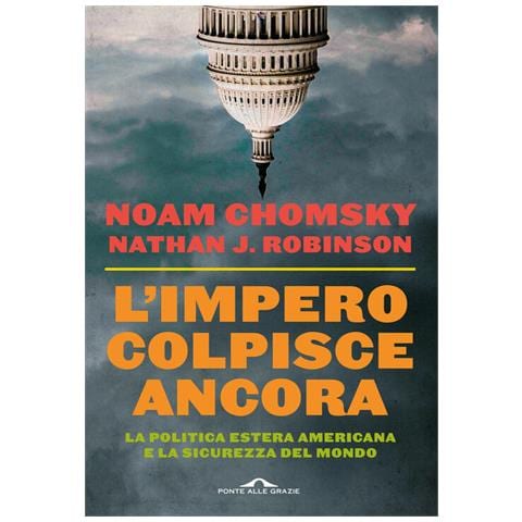Noam Chomsky - L'impero colpisce ancora - Foto 1
