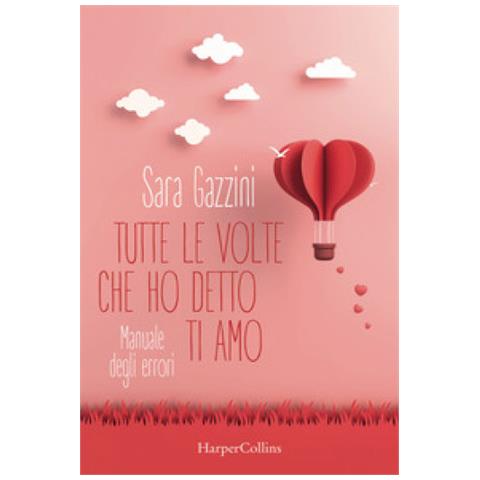 Sara Gazzini - Tutte Le Volte Che Ho Detto Ti Amo - Foto 1