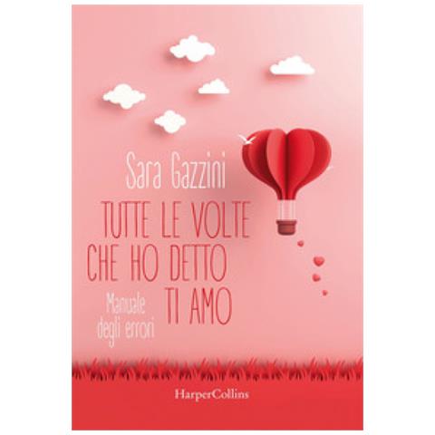 Sara Gazzini - Tutte Le Volte Che Ho Detto Ti Amo - Foto 3