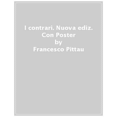 Francesco Pittau - I contrari. Nuova ediz. Con Poster - Foto 1