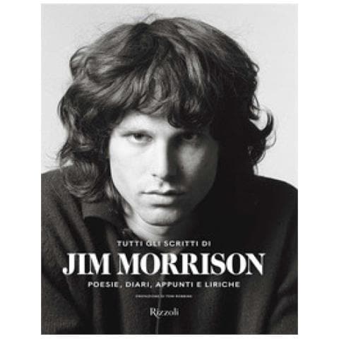 Jim Morrison - Tutti Gli Scritti Di Jim Morrison. Poesie, Diari, Appunti E Liriche - Foto 1