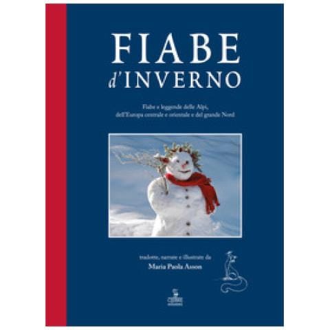 Maria Paola Asson - Fiabe D'inverno. Fiabe E Leggende Delle Alpi, Dell'europa Centrale E Orientale E Del Grande Nord - Foto 1