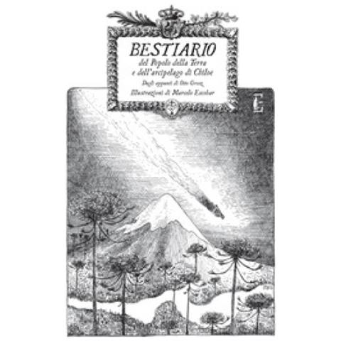 Marcelo Escobar - Bestiario Del Popolo Della Terra E Dell'arcipelago Di Chiloè. Appunti Di Otto Grosz - Foto 1