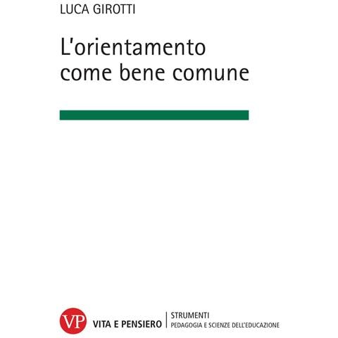 Luca Girotti - L'orientamento come bene comune. Nuova ediz. - Foto 1