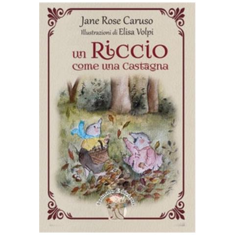 Jane Rose Caruso - Un Riccio Come Una Castagna - Foto 1