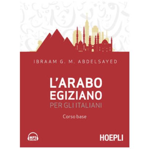 G. M. Abdelsayed Ibraam - L'arabo Egiziano Per Gli Italiani. Corso Base - Foto 2