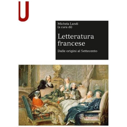 Michela Landi - Letteratura francese. Vol. 1: Dalle origini al Settecento - Foto 1