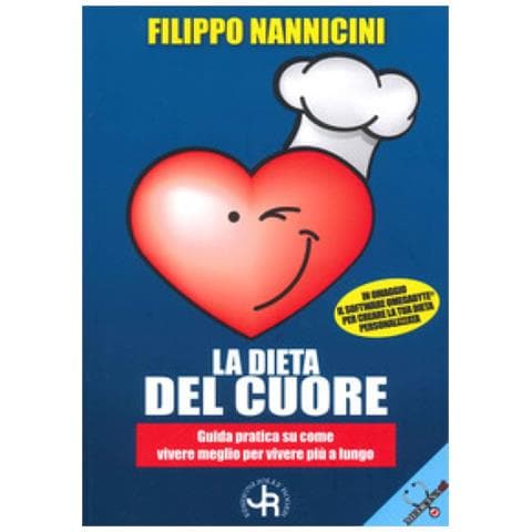 Filippo Nannicini - La Dieta Del Cuore. Guida Pratica Su Come Vivere Meglio Per Vivere Più A Lungo - Foto 1