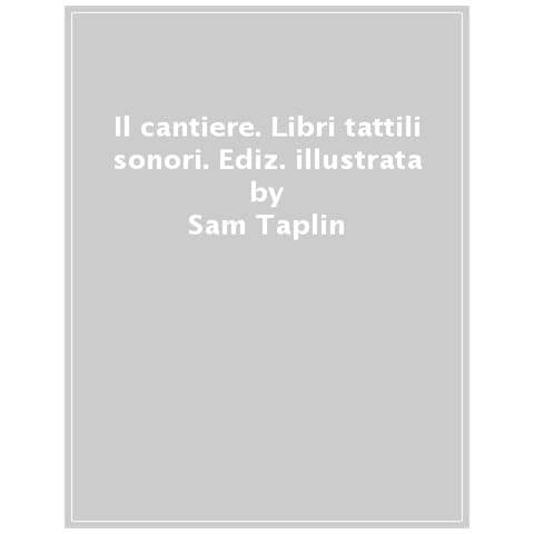 Sam Taplin - Il cantiere. Ediz. a colori - Foto 1
