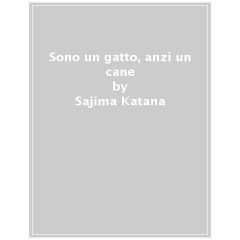 Sajima Katana - Sono Un Gatto, Anzi Un Cane - Foto 1