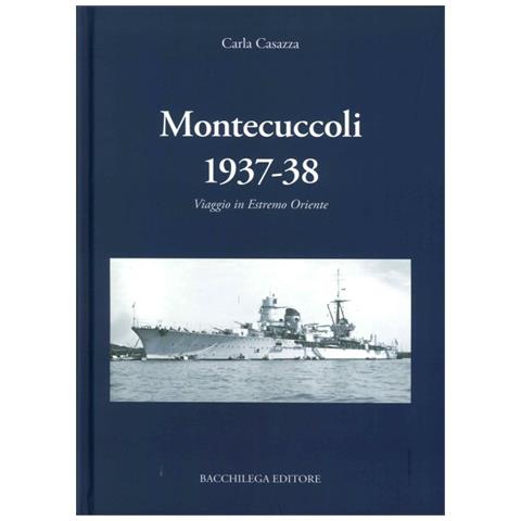 Carla Casazza - Montecuccoli 1937-'38. Viaggio in estremo Oriente - Foto 1