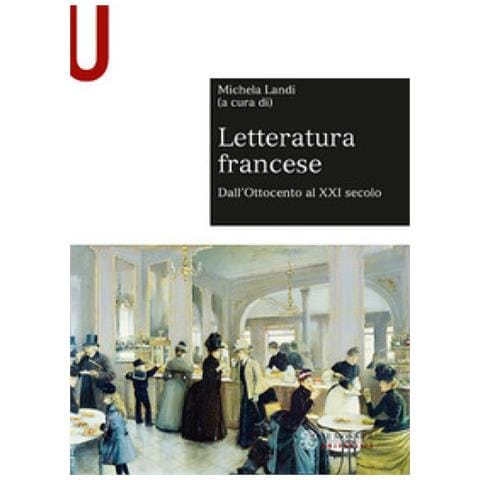 Michela Landi - Letteratura francese. Vol. 2: Dall'Ottocento al XXI secolo - Foto 1
