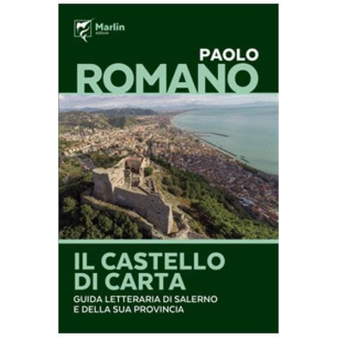 Paolo Romano - Il Castello Di Carta. Guida Letteraria Di Salerno E Della Sua Provincia - Foto 1