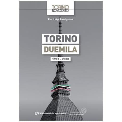 Pier Luigi Bassignana - Torino Duemila. 1981-2020 - Foto 1