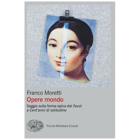 Franco Moretti - Opere Mondo. Saggio Sulla Forma Epica Dal «faust» A «cent'anni Di Solitudine» - Foto 1