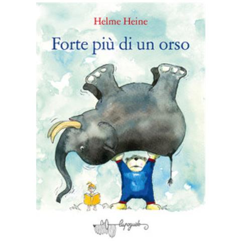 Helme Heine - Forte Più Di Un Orso. Ediz. A Colori - Foto 1