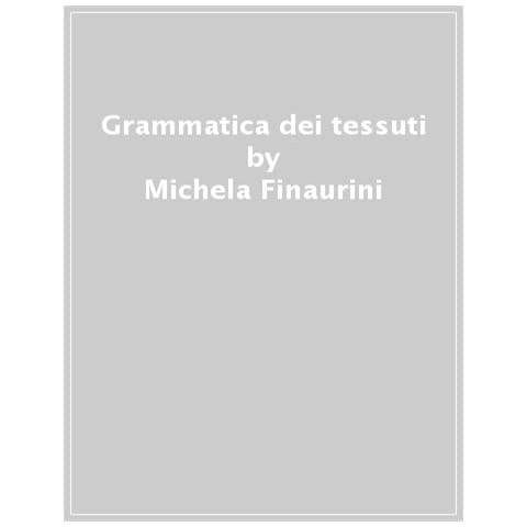Michela Finaurini - La Grammatica Dei Tessuti - Foto 1