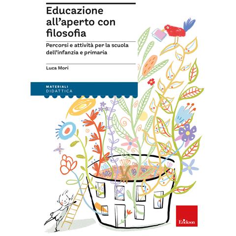 Luca Mori - Educazione all'aperto con filosofia. Percorsi e attività per la scuola dell'infanzia e primaria - Foto 1