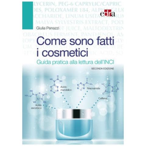 Giulia Penazzi - Come Sono Fatti I Cosmetici. Guida Pratica Alla Lettura Dell'inci - Foto 2