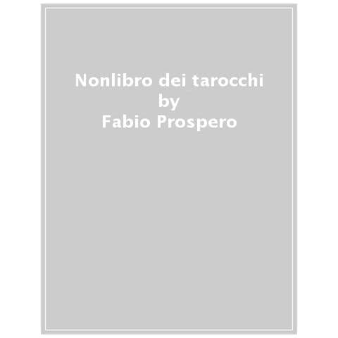 Fabio Albertini - Il Nonlibro Dei Tarocchi. Una Guida Per Costruire Il Tuo Mondo - Foto 1