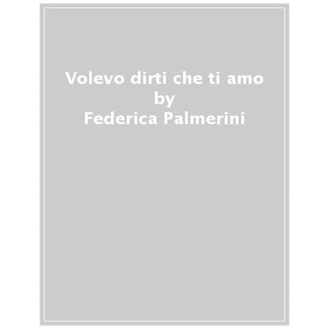 Federica Palmerini - Volevo Dirti Che Ti Amo - Foto 1