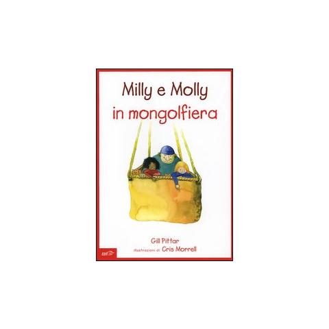Gill Pittar - Milly e Molly in mongolfiera. Ediz. illustrata - Foto 1