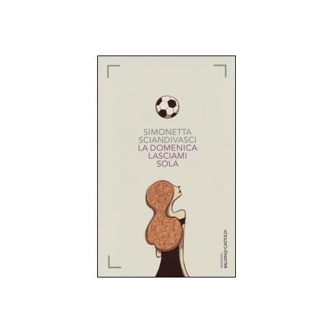 Simonetta Sciandivasci - La domenica lasciami sola - Foto 1