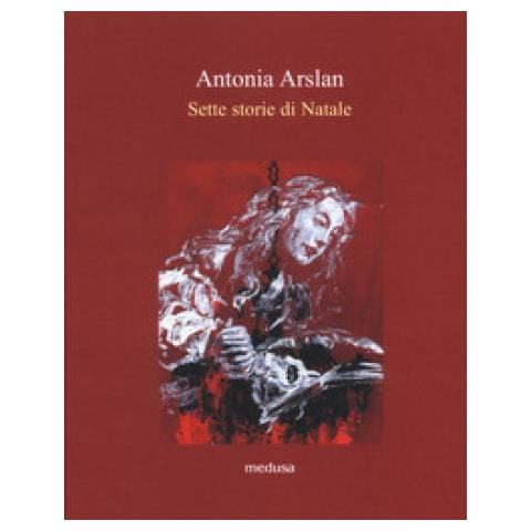 Antonia Arslan - Sette Storie Di Natale - Foto 1