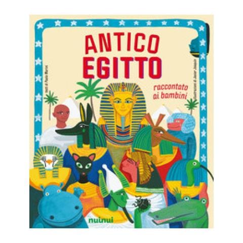 Paolo Marini - Antico Egitto. Raccontato Ai Bambini. Ediz. A Colori - Foto 1