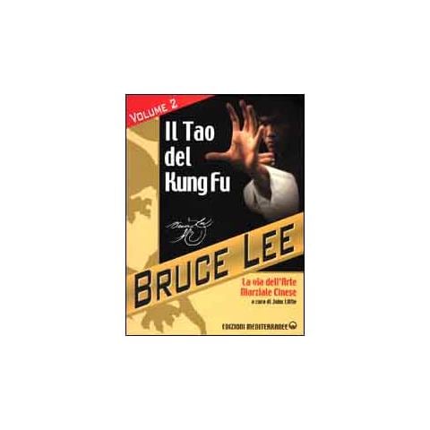 Bruce Lee - La mia Via al Jeet Kune Do. Vol. 2: Il Tao del Kung Fu. La via dell'art - Foto 1