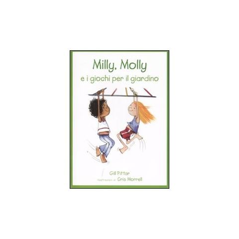Gill Pittar - Milly, Molly e i giochi per il giardino. Ediz. illustrata - Foto 1