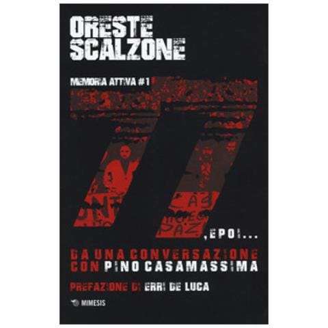 Oreste Scalzone - 77 e poi... Da una conversazione con Pino Casamassima - Foto 1
