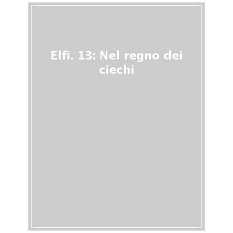 Elfi. 13: Nel Regno Dei Ciechi - Foto 1