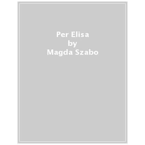 Magda Szabò - Per Elisa - Foto 1