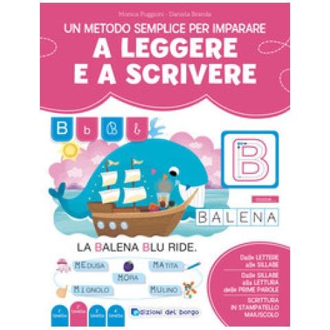 Monica Puggioni - Un metodo semplice per imparare a leggere e a scrivere. Imparo a leggere e scrivere. Ediz. a colori - Foto 1