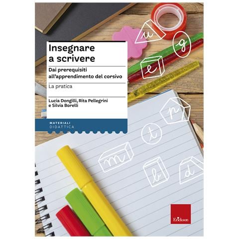 Lucia Dongilli - Insegnare a scrivere. La pratica. Dai prerequisiti all'apprendimento del corsivo. Ediz. illustrata. Con Libro a fogli mobili - Foto 1