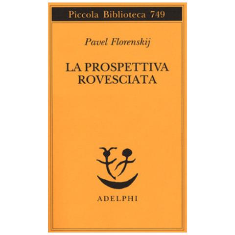 Pavel Aleksandrovic Florenskij - La Prospettiva Rovesciata - Foto 1