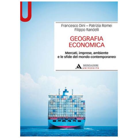Francesco Dini - Geografia economica. Mercati, imprese, ambiente e le sfide del mondo contemporaneo - Foto 1