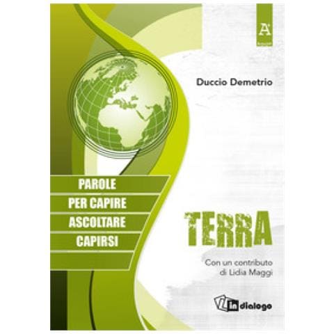 Duccio Demetrio - Terra. Parole Per Capire, Ascoltare, Capirsi - Foto 1