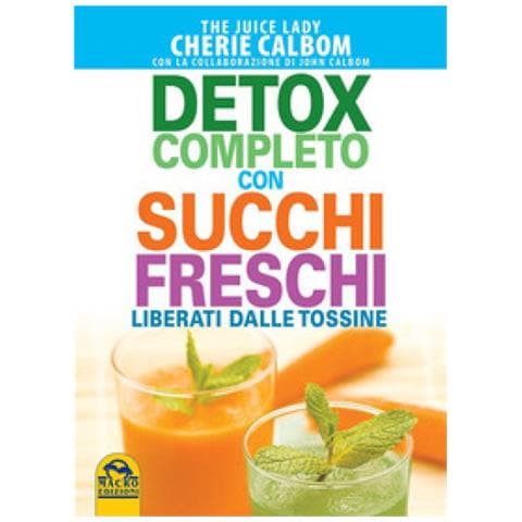 Cherie Calbom - Detox completo con succhi freschi. Liberati dalle tossine - Foto 1