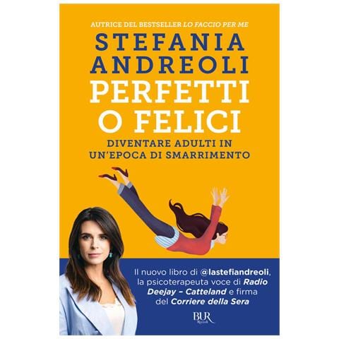 Stefania Andreoli - Perfetti O Felici. Diventare Adulti In Un'epoca Di Smarrimento - Foto 2