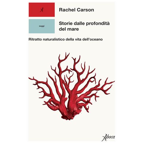 Rachel Carson - Storie Dalle Profondità Del Mare. Ritratto Naturalistico Della Vita Dell'oceano - Foto 2
