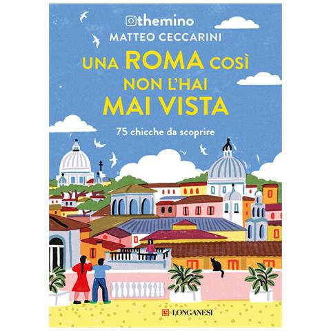 Themino - Una Roma così non l'hai mai vista. 75 chicche nella Capitale - Foto 1