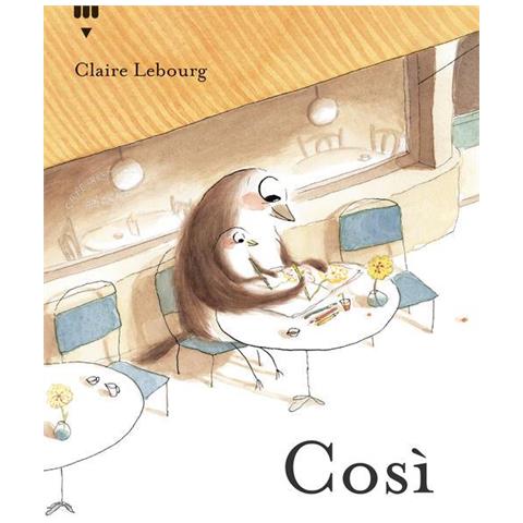 Claire Lebourg - Così. Ediz. a colori - Foto 1